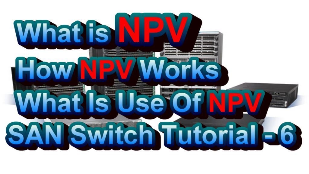 What Is NPV and How NPV Works In SAN Switch