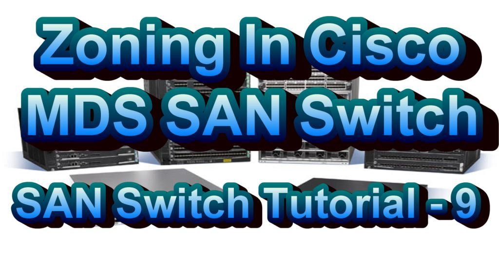 Cisco MDS SAN Switch Zoning
