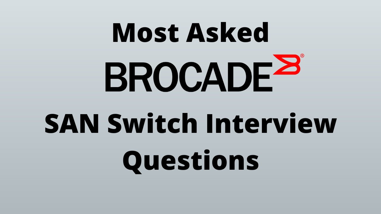 Most Asked Brocade SAN switch interview questions