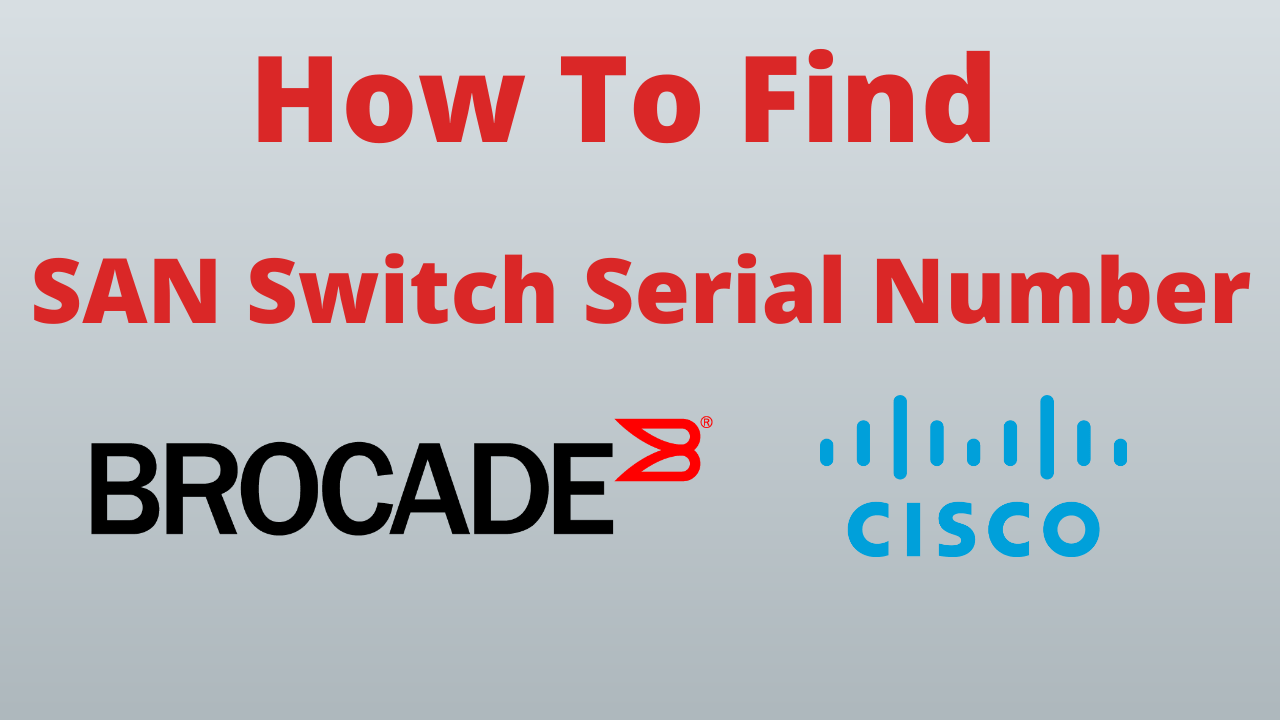 How To Find SAN Switch Serial Numbers